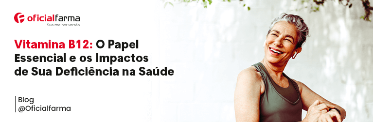 Vitamina B12: O Papel Essencial e os Impactos de Sua Deficiência na Saúde